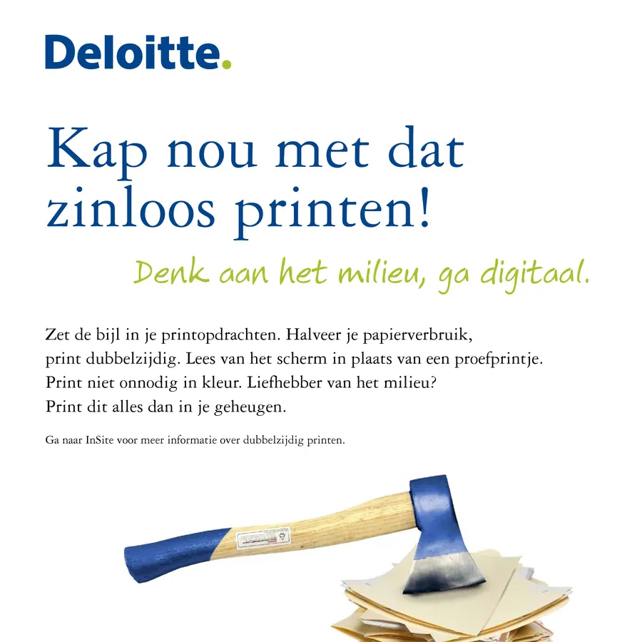 Deloitte poster Kap nou met dat zinloos printen